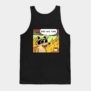 2020 was fine - Racoon Tank Top